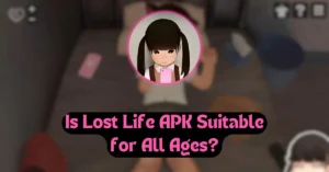 Is Lost Life APK Suitable for All Ages?