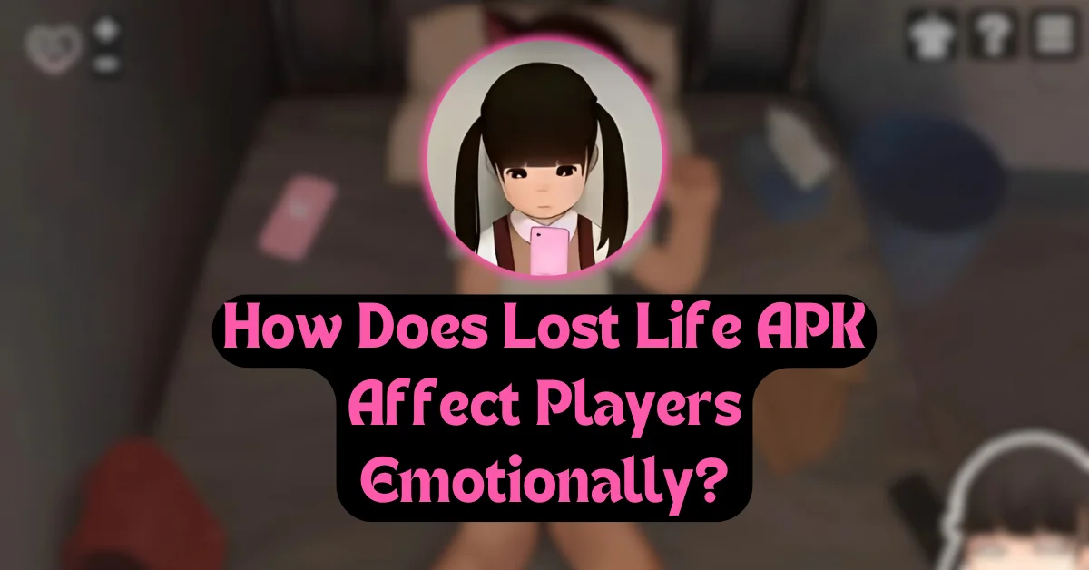 How Does Lost Life APK Affect Players Emotionally?