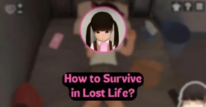 How to Survive in Lost Life?