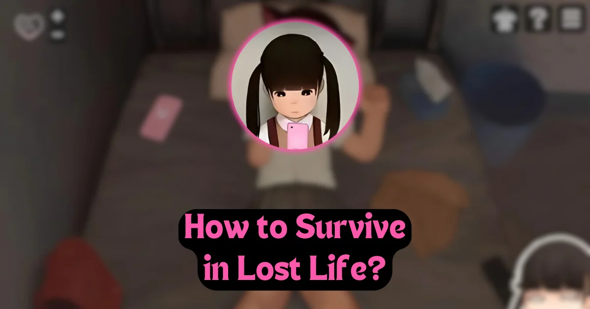 How to Survive in Lost Life?