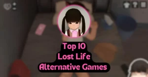 Top 10 Lost Life Alternative Games